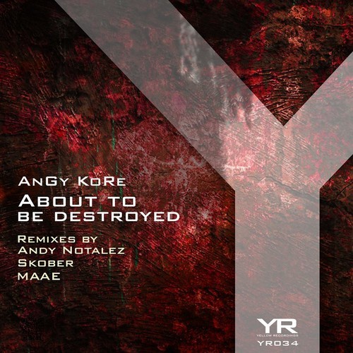 image cover: Angy Kore - About To Be Destroyed