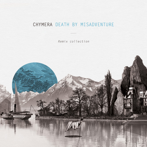 image cover: Chymera - Death By Misadventure Remix Collection