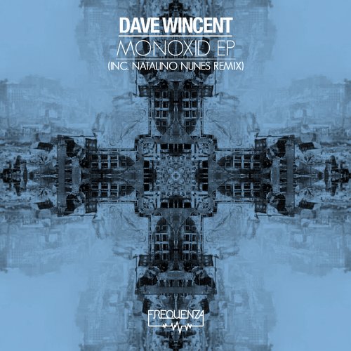 image cover: Dave Wincent - Monoxid EP