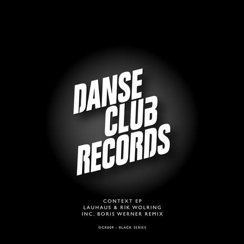 Lauhaus Rik Woldring - Context EP [Danse Club Records]