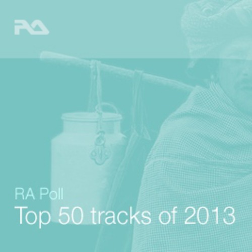 image cover: RA Poll Top 50 Tracks Of 2013