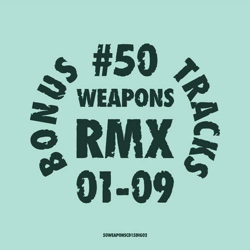 image cover: VA - 50WEAPONSRMX01-09 Bonus Tracks