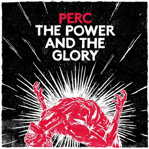 image cover: Perc - The Power and The Glory