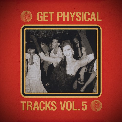 Get Physical Music Presents Tracks Vol 5