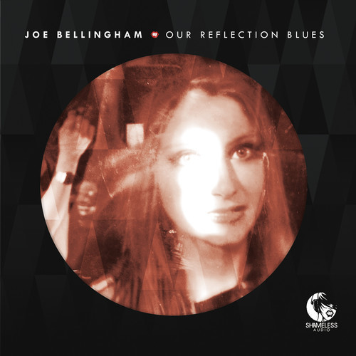 image cover: Joe Bellingham - Our Reflection Blues