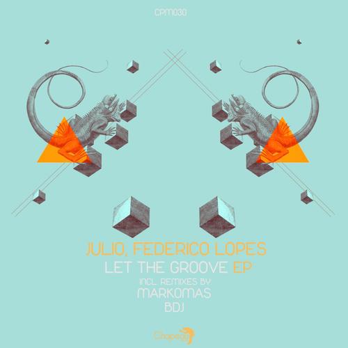 image cover: Julio (Italy) & Federico Lopes - Let The Groove EP