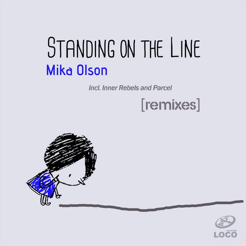 Mika Olson - Standing On The Line Remixes (Incl. Inner Rebels and Parcel Remixes)