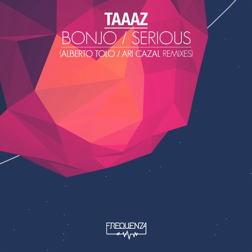 image cover: Taaaz - Bonjo - Serious - The Remixes
