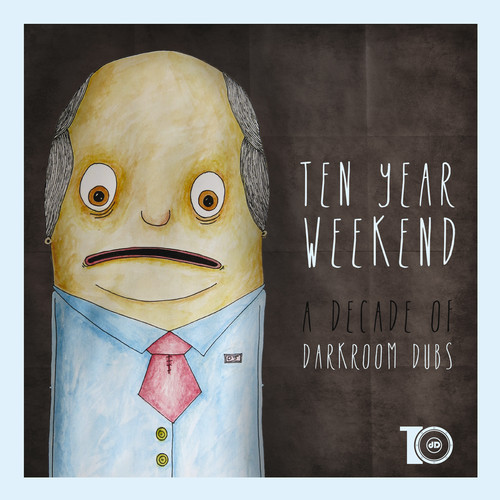 Ten Year Weekend A Decade of Darkroom Dubs VA - Ten Year Weekend (A Decade Of Darkroom Dubs)