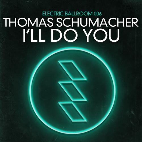 image cover: Thomas Schumacher - I'll Do You