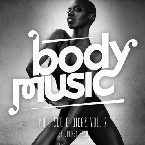 image cover: VA - Body Music Nu Disco Choices Vol 2 By Jochen Pash