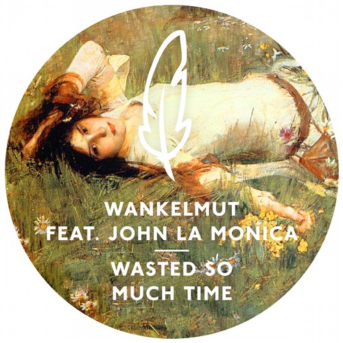 image cover: Wankelmut - Wasted So Much Time feat. John La Monica