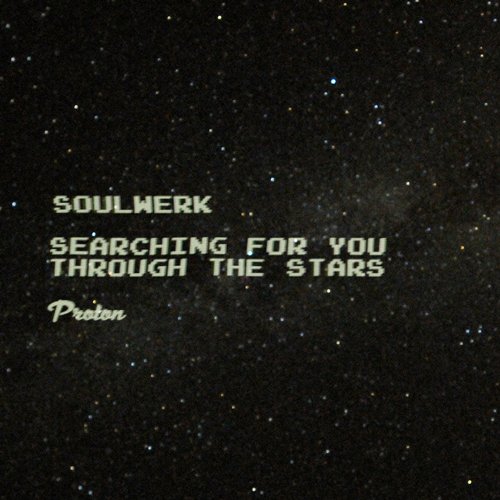 9133473 Soulwerk - Searching For You Through The Stars