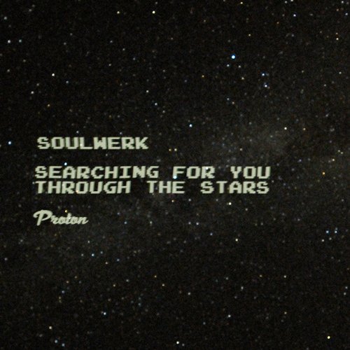 image cover: Soulwerk - Searching For You Through The Stars