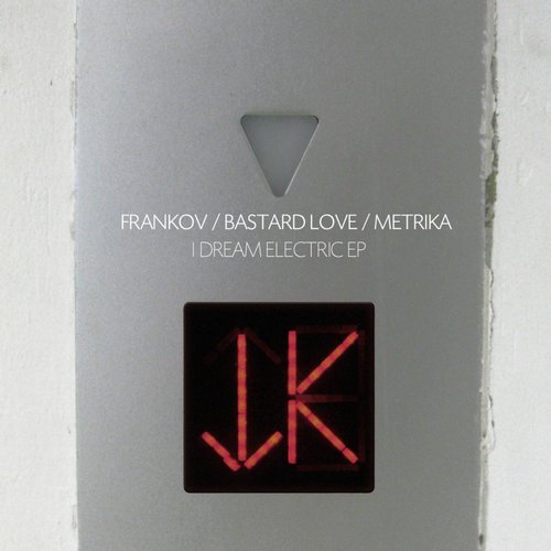 image cover: Metrika, Frankov, Bastard Love - I Dream Electric EP