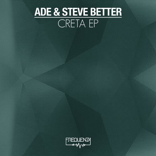 Ade & Steve Better - Creta EP
