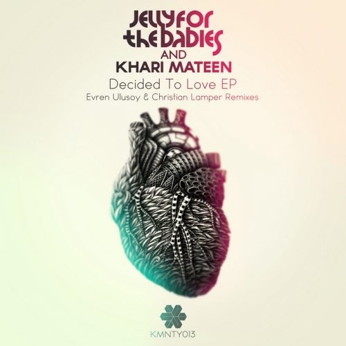 Jelly For The Babies feat Khari Mateen – Decided To Love