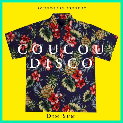 image cover: Dim Sum - Coucou Disco
