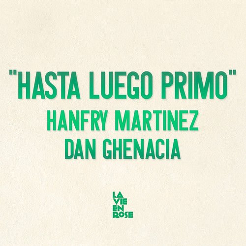 image cover: Hanfry Martinez - Hasta Luego Primo EP