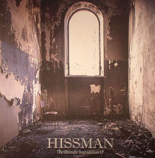Hissman - The Ultimate Degredation EP [VINYLHM01]