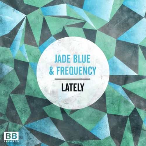 image cover: Jade Blue & Frequency - Lately