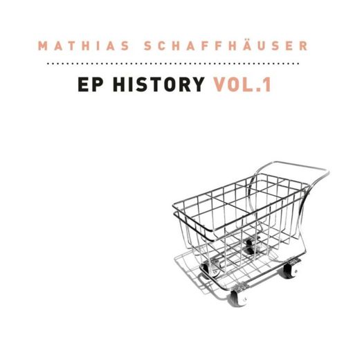 image cover: Mathias Schaffhauser - EP History Vol 1