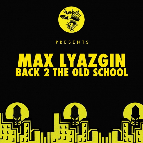 image cover: Max Lyazgin - Back 2 The Old School EP