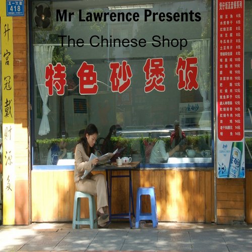 Mr Lawrence -  The Chinese Shop