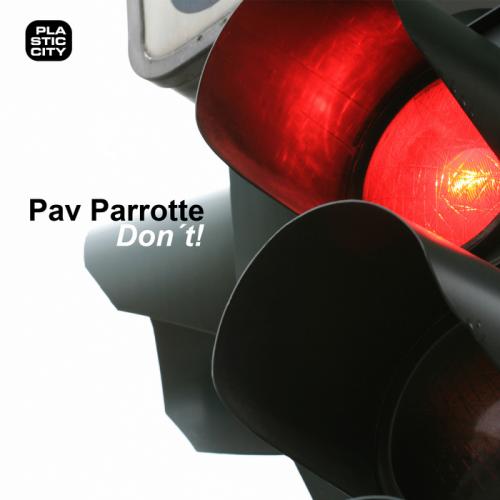Pav Parrotte - Don't