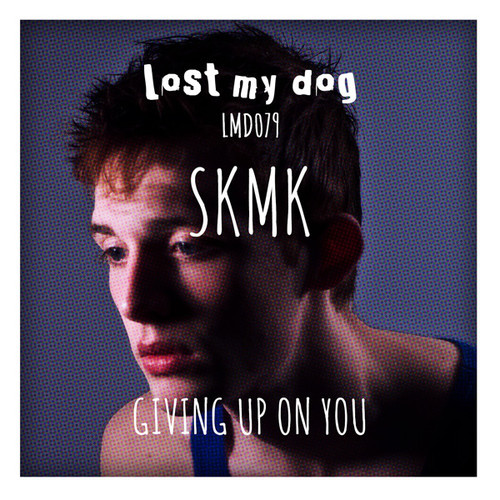 image cover: SKMK - Giving Up On You