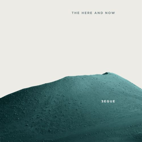 image cover: Segue - The Here and Now