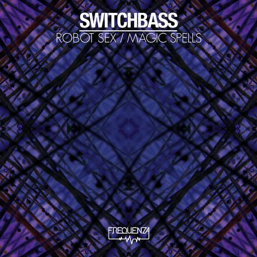 Switchbass - Robot Sex - Magic Spells