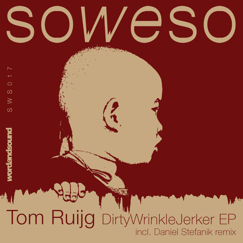 Tom Ruijg Dirtywrinklejerker EP Tom Ruijg - Dirtywrinklejerker EP (+Daniel Stefanik Remix)
