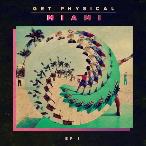 image cover: VA - Get Physical Music Presents. Get Physical In Miami 2014 EP 1