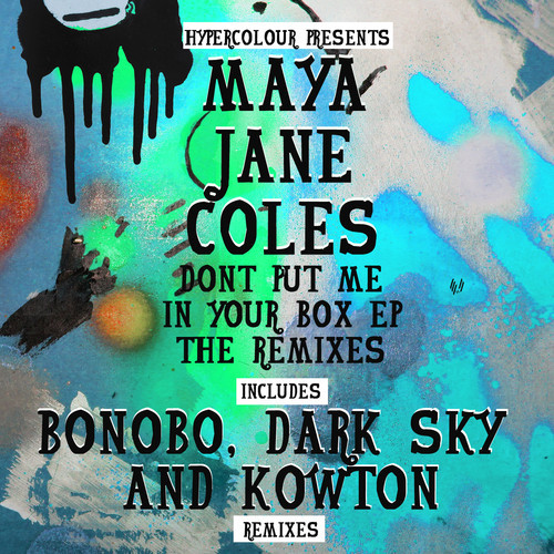 image cover: Maya Jane Coles - Dont Put Me In Your Box (The Remixes)