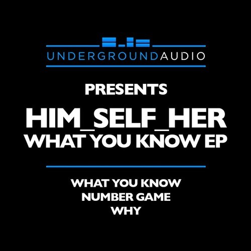 image cover: Him_Self_Her - What You Know