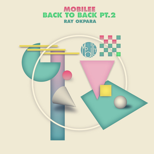 image cover: Ray Okpara - Mobilee Back To Back Pt. 2 (By Ray Okpara)