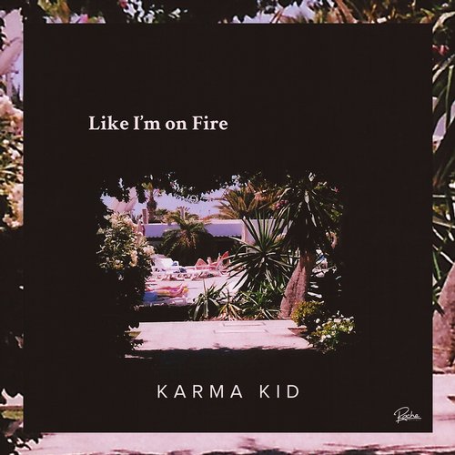 8933803 Karma Kid - Like I'm On Fire EP