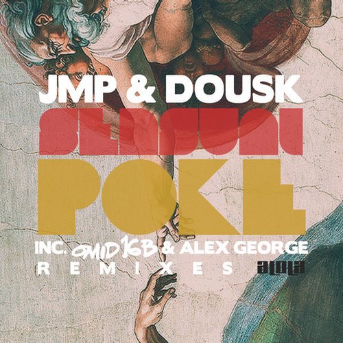 image cover: JMP & Dousk - Sensual Poke (Incl. Omid 16B & Alex George Remixes)