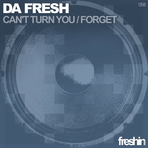 image cover: Da Fresh - Cant Turn You - Forget