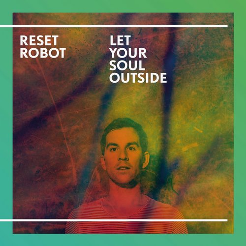 image cover: Reset Robot - Let Your Soul Outside