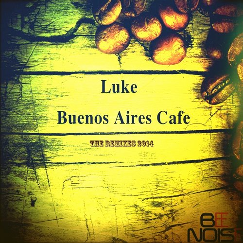 image cover: Luke - Buenos Aires Cafe (The Remixes 2014)