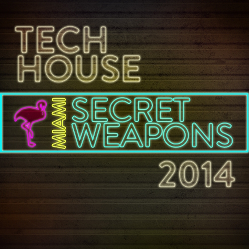 image cover: Miami 2014 Secret Weapons Tech House