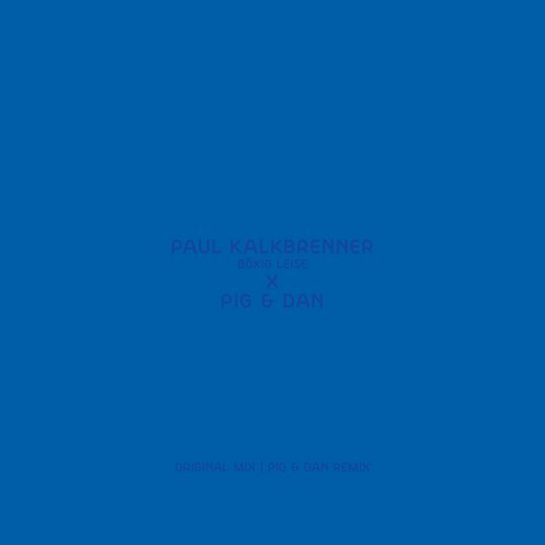 image cover: Paul Kalkbrenner - Böxig Leise (Pig&Dan Remix)