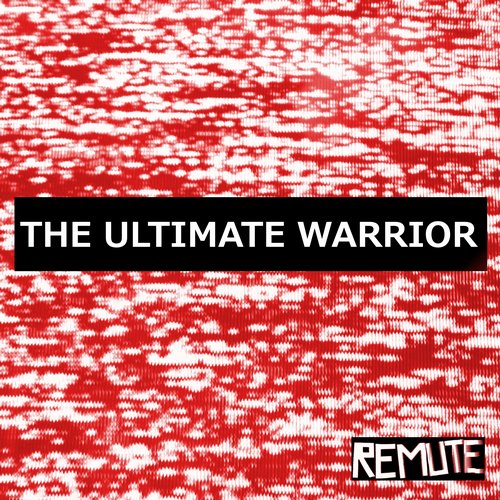 image cover: Remute - THE ULTIMATE WARRIOR
