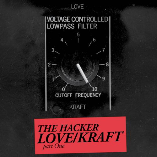 image cover: The Hacker - Love-Kraft Pt. 1