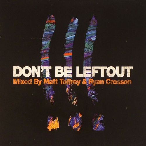 image cover: VA - Don't Be Leftout Mixed By Matt Tolfrey & Ryan Crosson