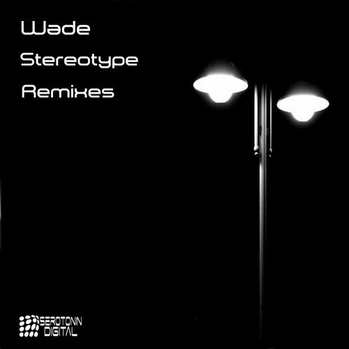 Wade - Stereotype (Remixes)