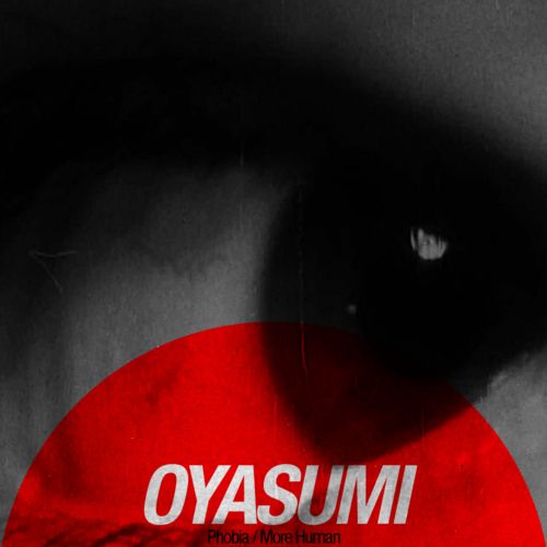 image cover: Oyasumi - Phobia - More Human