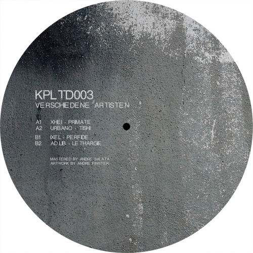 image cover: Verschiedene Artisten - KPLTD003 (Xhei, Urbano, Ixel, ad.lib) [FLAC]